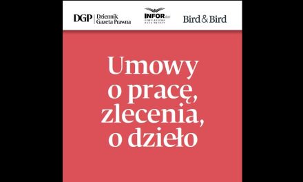 Umowy o pracę, zlecenia, o dzieło pod lupą prawników Bird & Bird