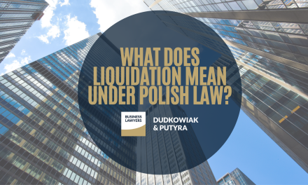Dissolving a Polish Company: Legal Framework and Practical Steps for Foreign Investors