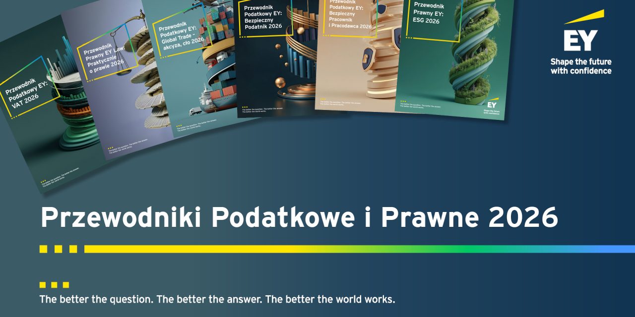 Przewodniki Podatkowe i Prawne EY 2026 już dostępne!