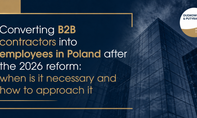Converting B2B contractors into employees in Poland after the 2026 reform: when is it necessary and how to approach it